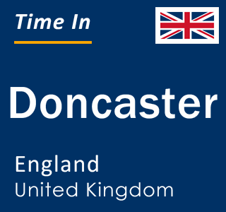 Current local time in Doncaster, England, United Kingdom