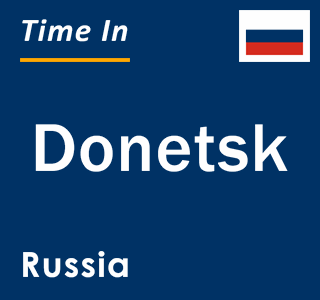 Current local time in Donetsk, Russia