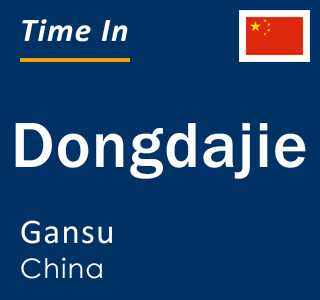 Current local time in Dongdajie, Gansu, China