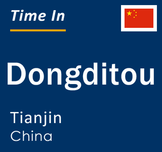 Current local time in Dongditou, Tianjin, China