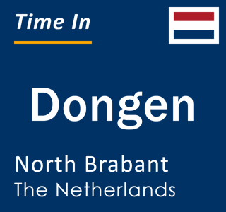 Current local time in Dongen, North Brabant, The Netherlands