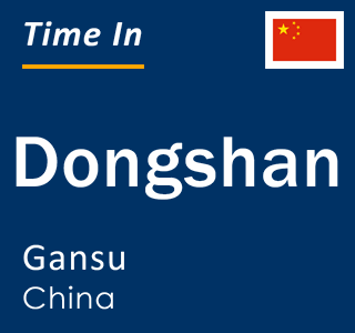 Current local time in Dongshan, Gansu, China