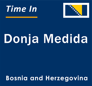 Current local time in Donja Medida, Bosnia and Herzegovina