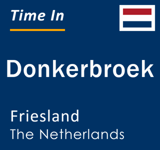 Current local time in Donkerbroek, Friesland, The Netherlands