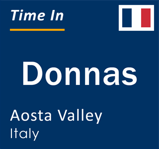 Current local time in Donnas, Aosta Valley, Italy