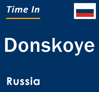 Current local time in Donskoye, Russia