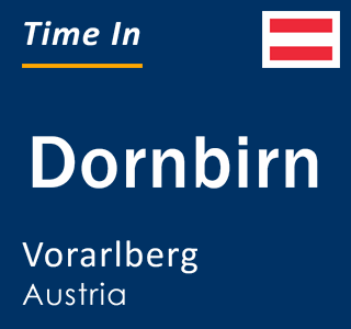 Current local time in Dornbirn, Vorarlberg, Austria