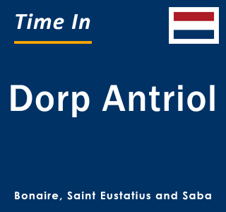 Current local time in Dorp Antriol, Bonaire, Saint Eustatius and Saba 