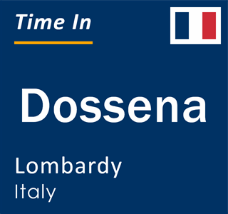 Current local time in Dossena, Lombardy, Italy