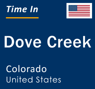 Current local time in Dove Creek, Colorado, United States