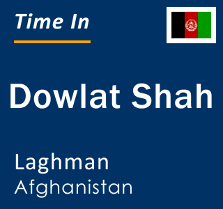 Current local time in Dowlat Shah, Laghman, Afghanistan