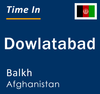 Current local time in Dowlatabad, Balkh, Afghanistan