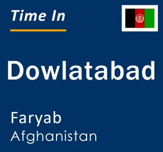 Current local time in Dowlatabad, Faryab, Afghanistan