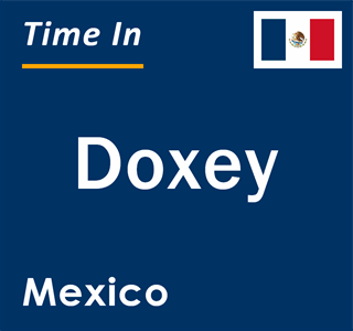 Current local time in Doxey, Mexico