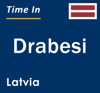 Current local time in Drabesi, Latvia