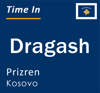 Current local time in Dragash, Prizren, Kosovo