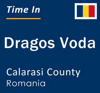 Current local time in Dragos Voda, Calarasi County, Romania