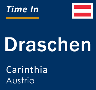 Current local time in Draschen, Carinthia, Austria