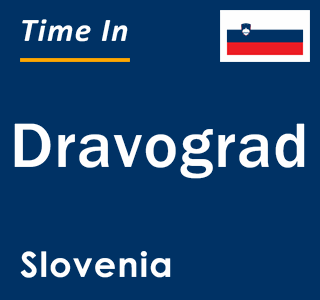 Current local time in Dravograd, Slovenia