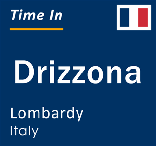 Current local time in Drizzona, Lombardy, Italy