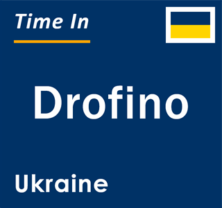 Current local time in Drofino, Ukraine