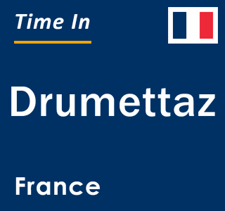 Current local time in Drumettaz, France