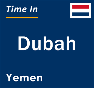 Current local time in Dubah, Yemen