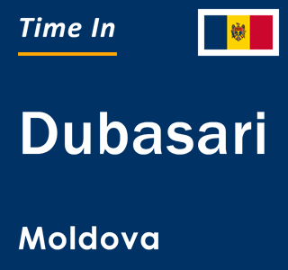 Current local time in Dubasari, Moldova