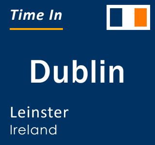 Current local time in Dublin, Leinster, Ireland