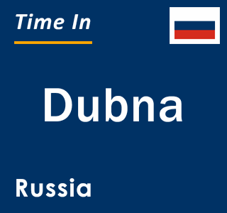 Current local time in Dubna, Russia