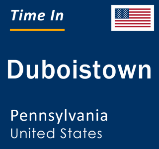 Current local time in Duboistown, Pennsylvania, United States