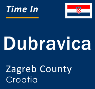 Current local time in Dubravica, Zagreb County, Croatia