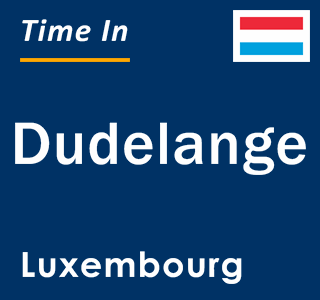 Current local time in Dudelange, Luxembourg