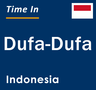 Current local time in Dufa-Dufa, Indonesia