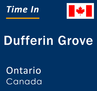 Current local time in Dufferin Grove, Ontario, Canada