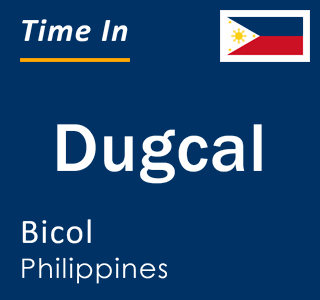 Current local time in Dugcal, Bicol, Philippines