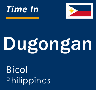 Current local time in Dugongan, Bicol, Philippines