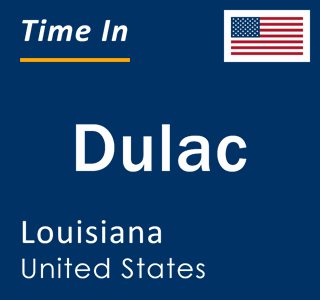 Current local time in Dulac, Louisiana, United States