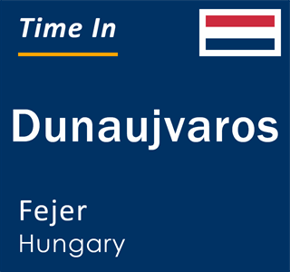 Current local time in Dunaujvaros, Fejer, Hungary