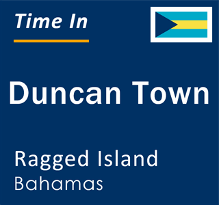 Current local time in Duncan Town, Ragged Island, Bahamas