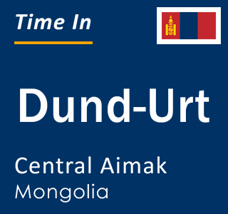 Current local time in Dund-Urt, Central Aimak, Mongolia