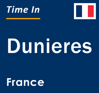 Current local time in Dunieres, France