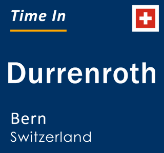 Current local time in Durrenroth, Bern, Switzerland