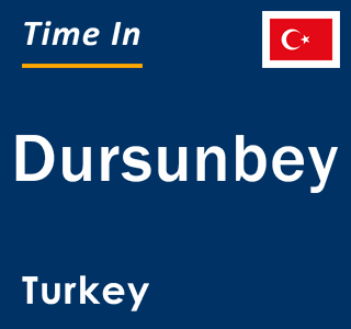 Current local time in Dursunbey, Turkey