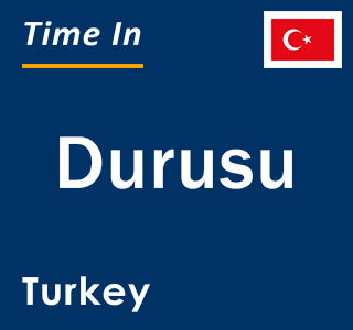 Current local time in Durusu, Turkey