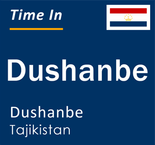 Current local time in Dushanbe, Dushanbe, Tajikistan