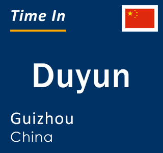 Current local time in Duyun, Guizhou, China