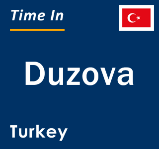 Current local time in Duzova, Turkey