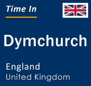 Current local time in Dymchurch, England, United Kingdom