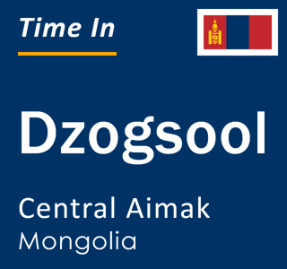 Current local time in Dzogsool, Central Aimak, Mongolia